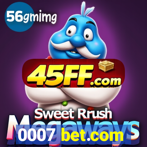 0007 bet.com